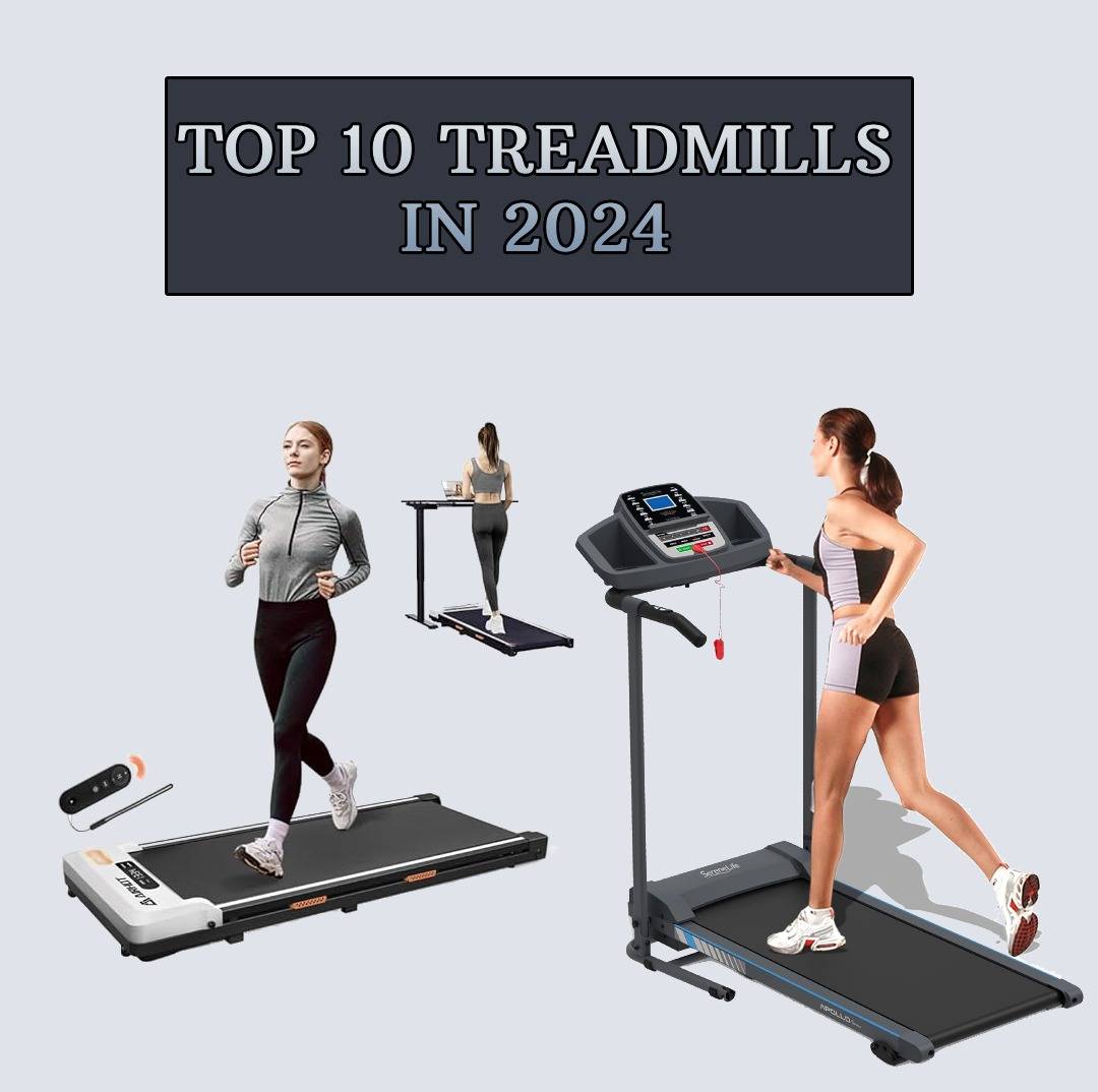 Top 10 Treadmills in 2024 for fitness guidance and weight reduction advice