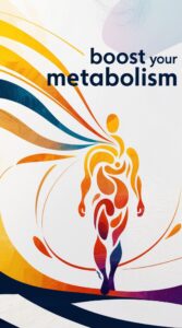 Abstract illustration of a figure with dynamic, colorful lines representing energy and vitality, with the text 'Boost Your Metabolism'.