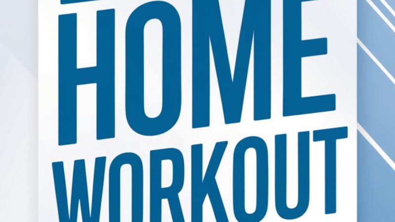 Easy Home Workout Routine for Optimal Fitness