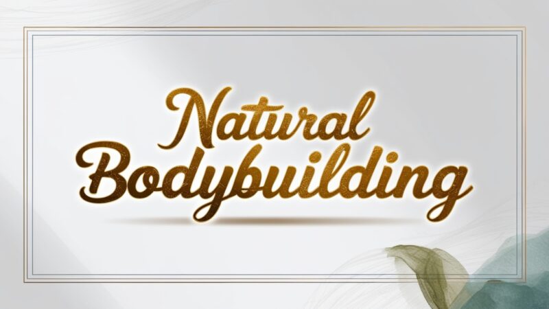 Comprehensive Guide to Natural Bodybuilding Techniques