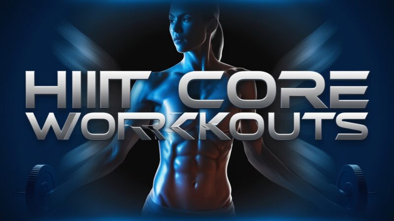 Maximize Your Fitness: The Ultimate HIIT Core Workouts for a Stronger Core