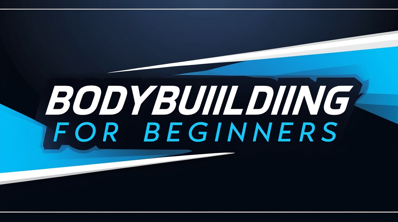 Start Strong with Bodybuilding for Beginners Guide