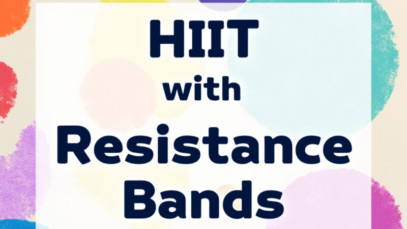 Unlock Your Fitness Potential: HIIT with Resistance Bands for Maximum Results