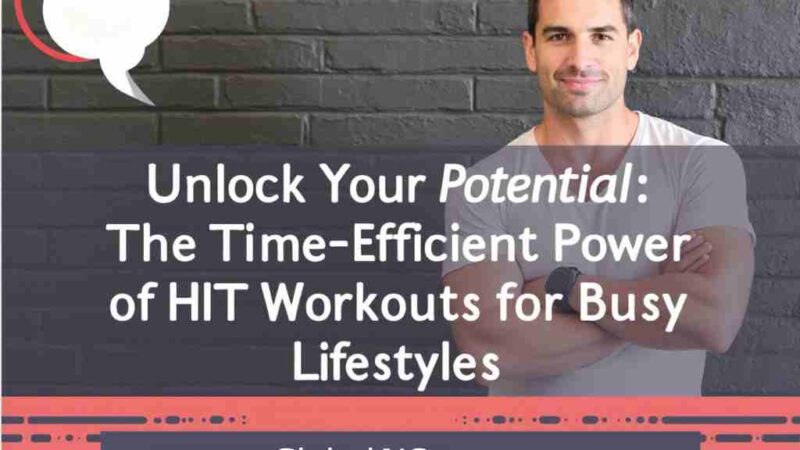 Unlock Your Potential: The Time-Efficient Power of HIIT Workouts for Busy Lifestyles