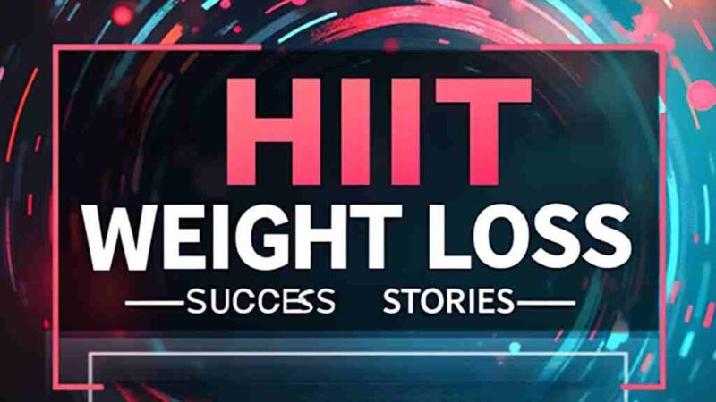 HIIT and Weight Loss Success Stories: Transform Your Body with High-Intensity Interval Training